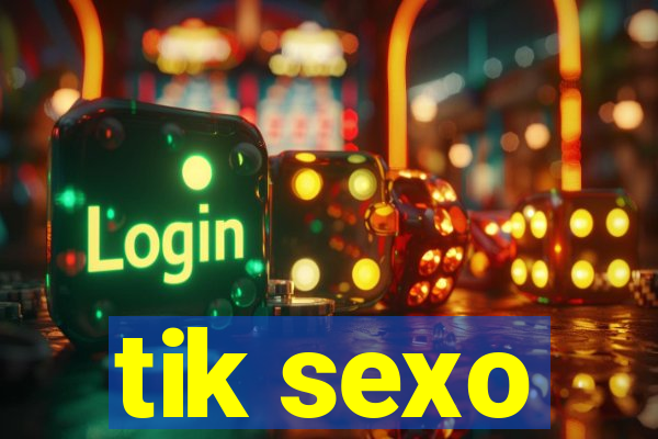 tik sexo